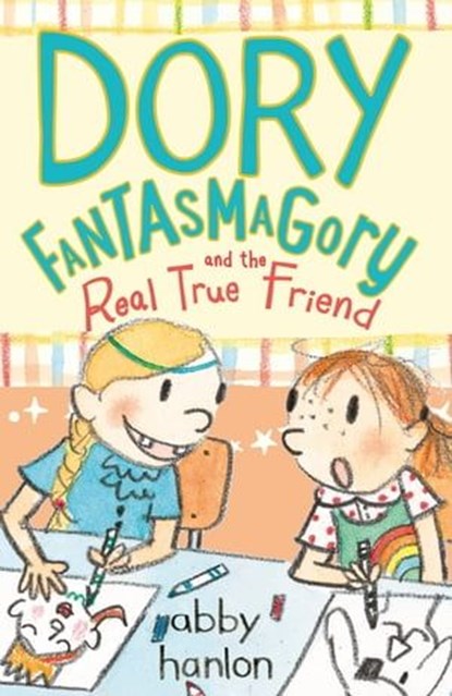 Dory Fantasmagory and the Real True Friend, Abby Hanlon - Ebook - 9780571328925