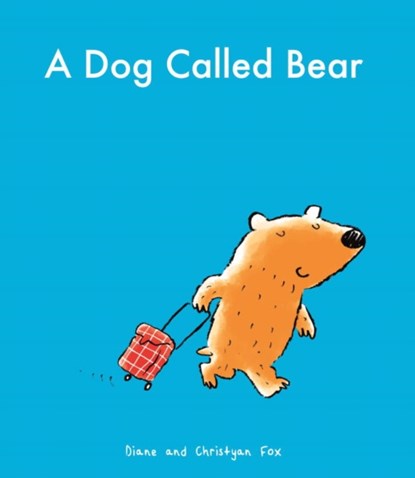 A Dog Called Bear, Diane (writer) Fox ; Christyan Fox - Paperback - 9780571329441