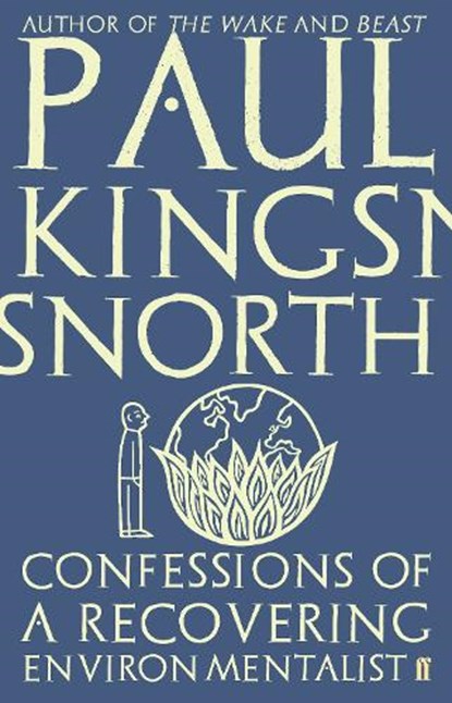 Confessions of a Recovering Environmentalist, Paul Kingsnorth - Paperback - 9780571329694