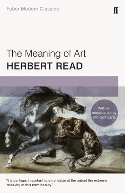 The Meaning of Art, Herbert Read - Paperback - 9780571329755