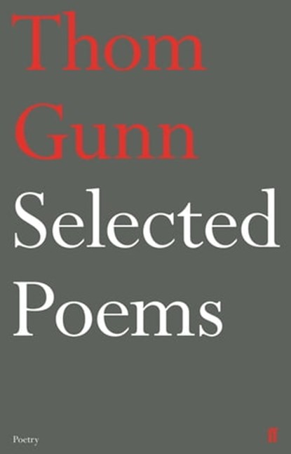 Selected Poems of Thom Gunn, Thom Gunn - Ebook - 9780571330065