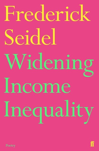 Widening Income Inequality, Frederick Seidel - Paperback - 9780571330713