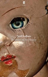 Reasons to Be Happy - Neil LaBute - 9780571331765