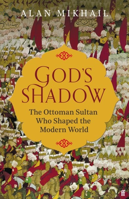 God's Shadow, Alan Mikhail - Gebonden - 9780571331918
