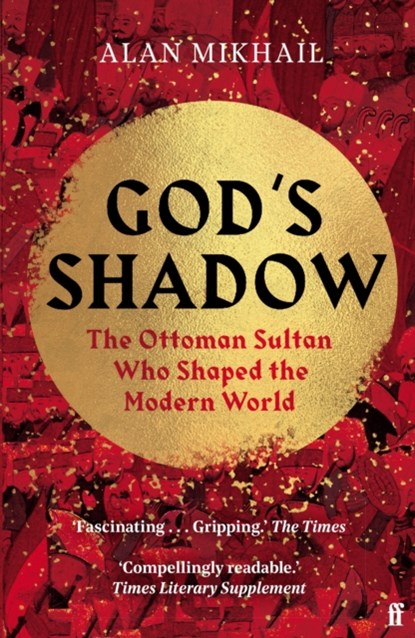 God's Shadow, Alan Mikhail - Paperback - 9780571331949