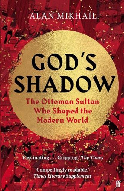 God's Shadow, Alan Mikhail - Paperback - 9780571331949