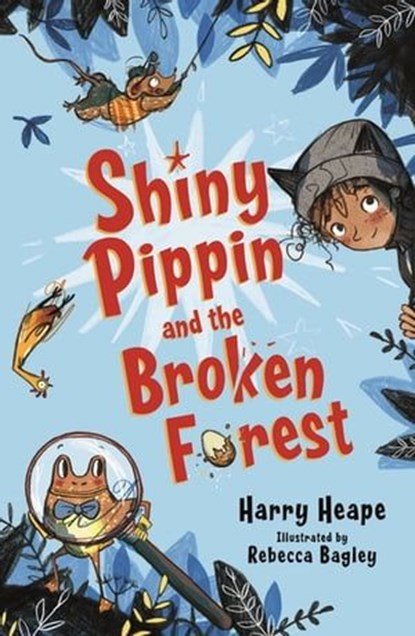 Shiny Pippin and the Broken Forest, Harry Heape - Ebook - 9780571332168