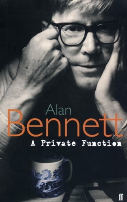 A Private Function, Alan Bennett - Ebook - 9780571332908