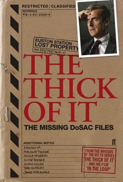The Thick of It: The Missing DoSAC Files, Armando Iannucci ; Ian Martin ; Jesse Armstrong ; Simon Blackwell ; Tony Roche - Ebook - 9780571333028