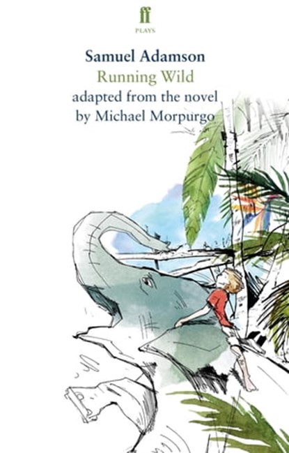 Running Wild, Samuel Adamson ; Michael Morpurgo - Ebook - 9780571333196