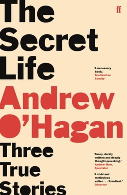 The Secret Life, Andrew O'Hagan - Ebook - 9780571335879