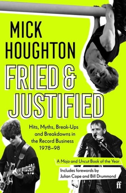 Fried & Justified, Mick Houghton - Ebook - 9780571336845