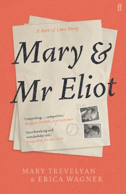 Mary and Mr Eliot, Mary Trevelyan ; Erica Wagner - Paperback - 9780571337347