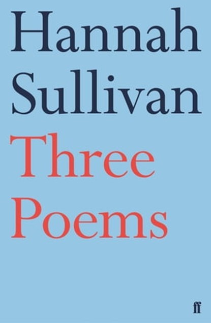 Three Poems, Hannah Sullivan - Ebook - 9780571337682