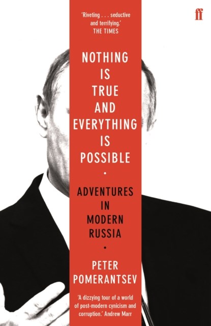Nothing is True and Everything is Possible, Peter Pomerantsev - Paperback - 9780571338528