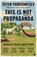 This Is Not Propaganda, Peter Pomerantsev - Paperback - 9780571338641