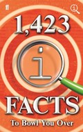 1,423 QI Facts to Bowl You Over | Lloyd, John ; Harkin, James ; Miller, Anne | 