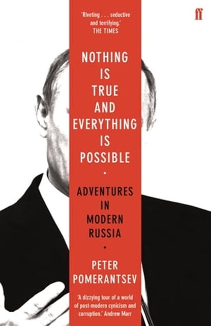 Nothing is True and Everything is Possible, Peter Pomerantsev - Ebook - 9780571340446