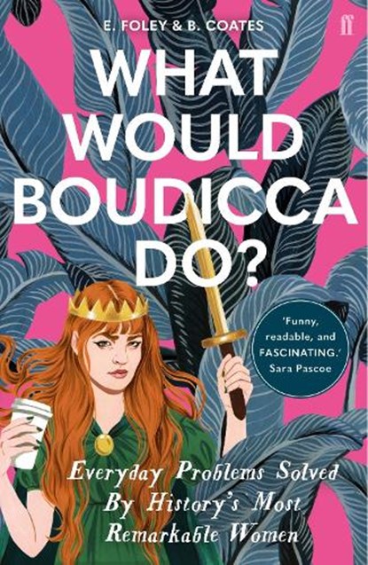 What Would Boudicca Do?, Elizabeth Foley ; Beth Coates - Paperback - 9780571340491
