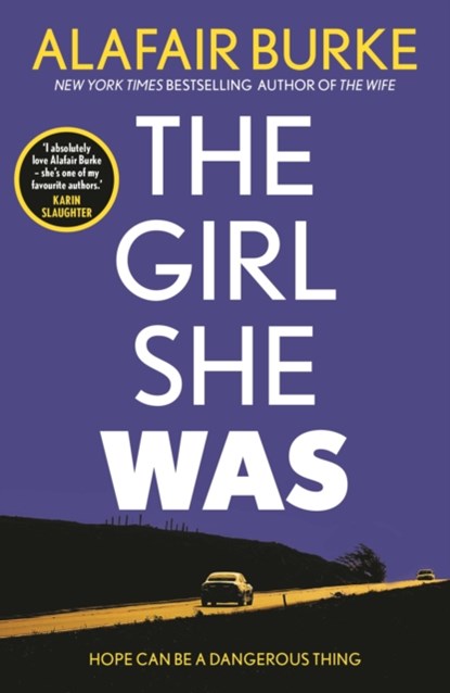 The Girl She Was, Alafair Burke - Paperback - 9780571345595