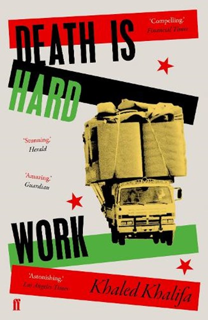 Death Is Hard Work, Khaled Khalifa - Paperback - 9780571346059