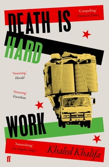 Death Is Hard Work, Khaled Khalifa - Ebook - 9780571346066