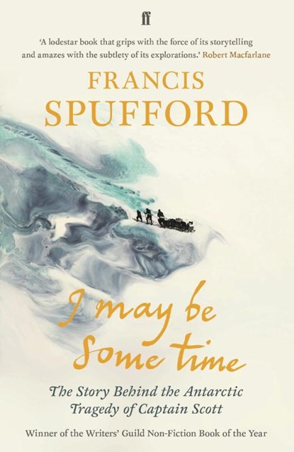 I May Be Some Time, Francis (author) Spufford - Paperback - 9780571346783