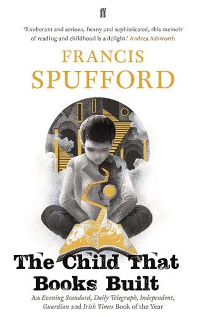 The Child that Books Built, Francis (author) Spufford - Paperback - 9780571346790