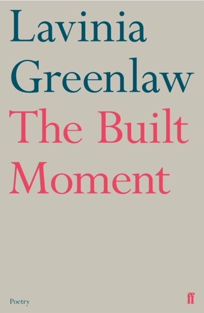 The Built Moment, Lavinia Greenlaw - Gebonden - 9780571347100