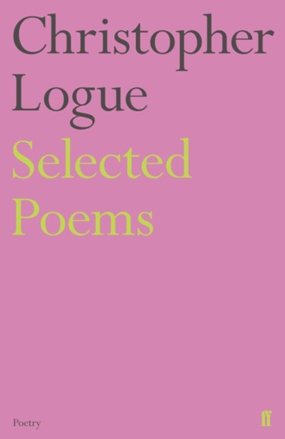 Selected Poems of Christopher Logue, Christopher Logue - Paperback - 9780571347698