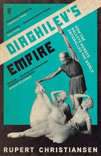Diaghilev's Empire, Rupert Christiansen - Paperback - 9780571348022