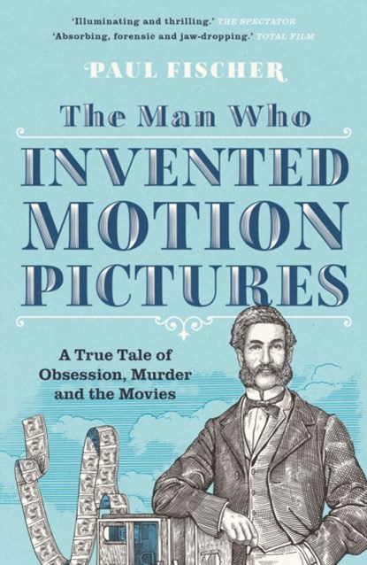The Man Who Invented Motion Pictures, Paul Fischer - Paperback - 9780571348657