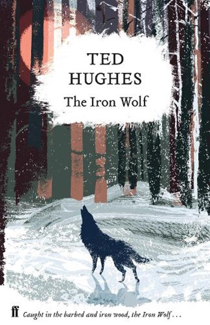 The Iron Wolf, Ted Hughes - Gebonden Gebonden - 9780571349395