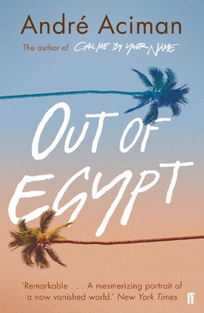 Out of Egypt, Andre Aciman - Paperback - 9780571349715