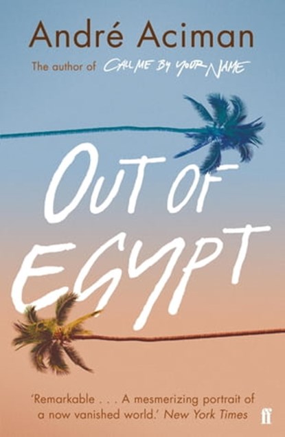 Out of Egypt, André Aciman - Ebook - 9780571349722