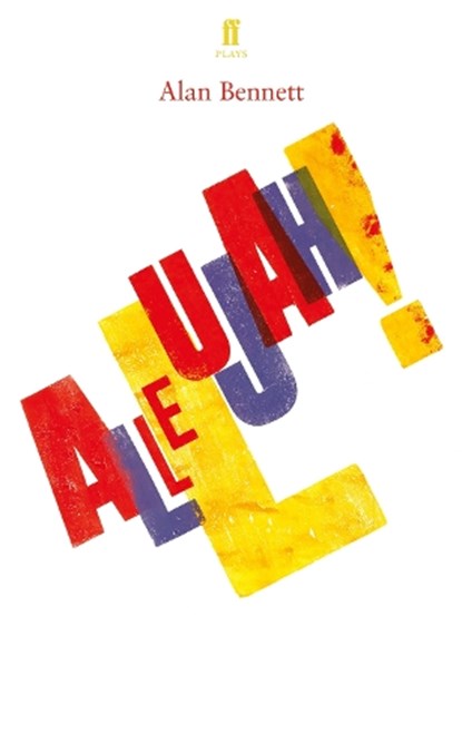 Allelujah!, Alan Bennett - Paperback - 9780571349852