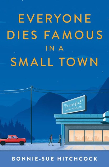 Everyone Dies Famous in a Small Town, Bonnie-Sue Hitchcock - Paperback - 9780571350421