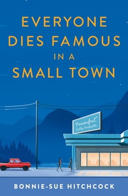 Everyone Dies Famous in a Small Town, Bonnie-Sue Hitchcock - Ebook - 9780571350438