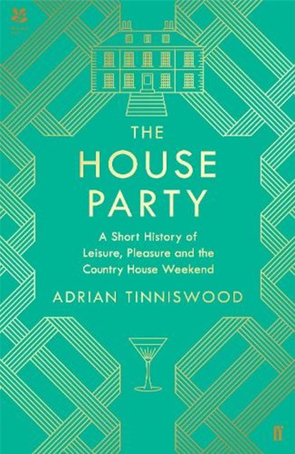 The House Party, Adrian Tinniswood - Gebonden - 9780571350964