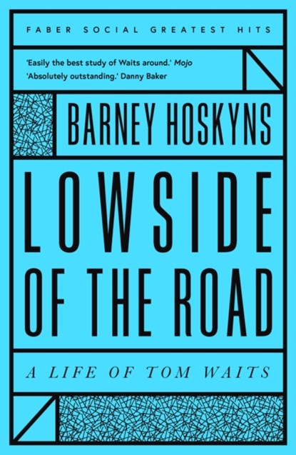Lowside of the Road: A Life of Tom Waits, Barney Hoskyns - Paperback - 9780571351336