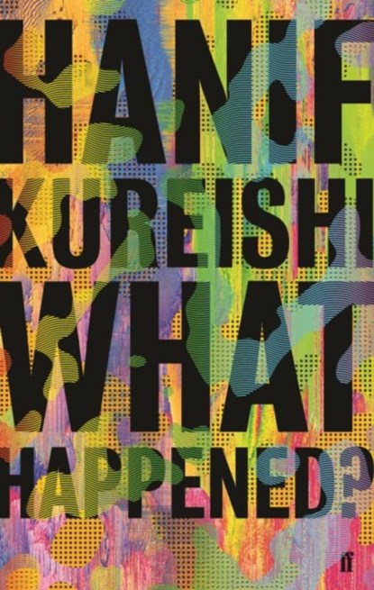 What Happened?, KUREISHI,  Hanif - Gebonden - 9780571352050