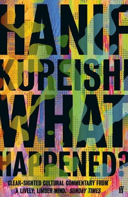 What Happened?, Hanif Kureishi - Ebook - 9780571352074