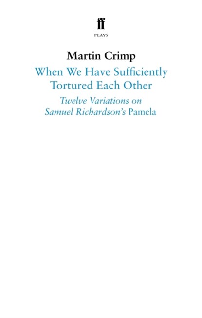 When We Have Sufficiently Tortured Each Other, Martin Crimp - Paperback - 9780571353965