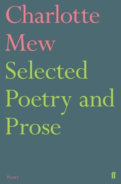 Selected Poetry and Prose, Charlotte Mew - Ebook - 9780571355402