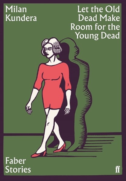 Let the Old Dead Make Room for the Young Dead, Milan Kundera - Paperback Pocket - 9780571356904