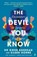 The Devil You Know, Gwen Adshead ; Eileen Horne - Paperback - 9780571357628