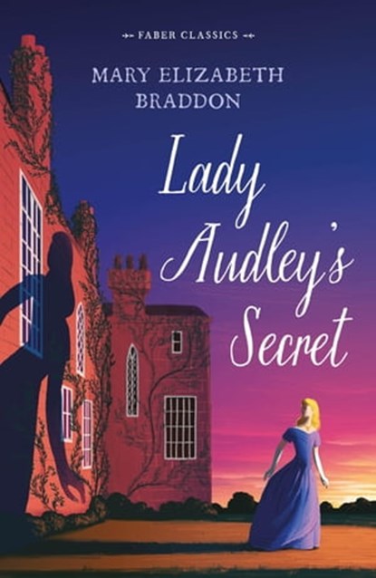Lady Audley's Secret, Mary Elizabeth Braddon - Ebook - 9780571358267
