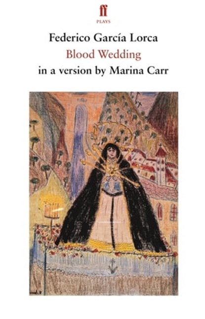 Blood Wedding, Federico Garcia Lorca - Ebook - 9780571360154