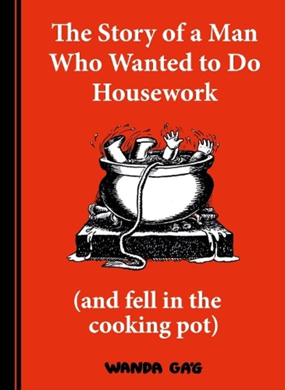 The Story of a Man Who Wanted to do Housework, Wanda Gag - Gebonden - 9780571361274
