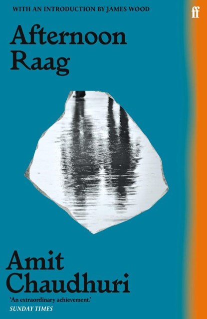 Afternoon Raag, Amit Chaudhuri - Paperback - 9780571361472